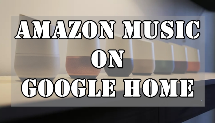 play amazon music on google home