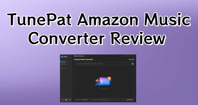 tunepat amazon music converter review